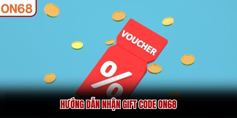 Hướng dẫn nhận Gift Code ON68