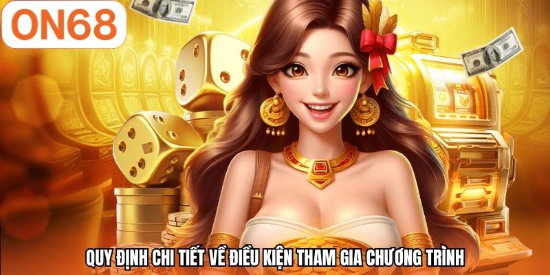 Quy định chi tiết về điều kiện tham gia chương trình